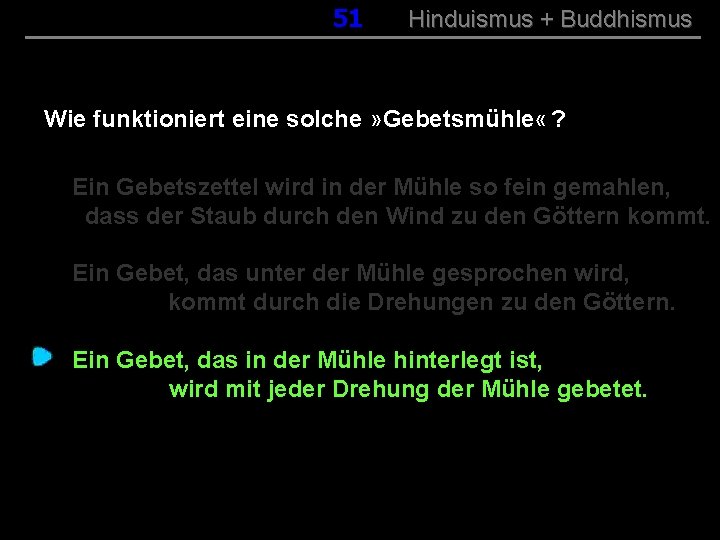 051 Hinduismus + Buddhismus Wie funktioniert eine solche » Gebetsmühle « ? Ein Gebetszettel