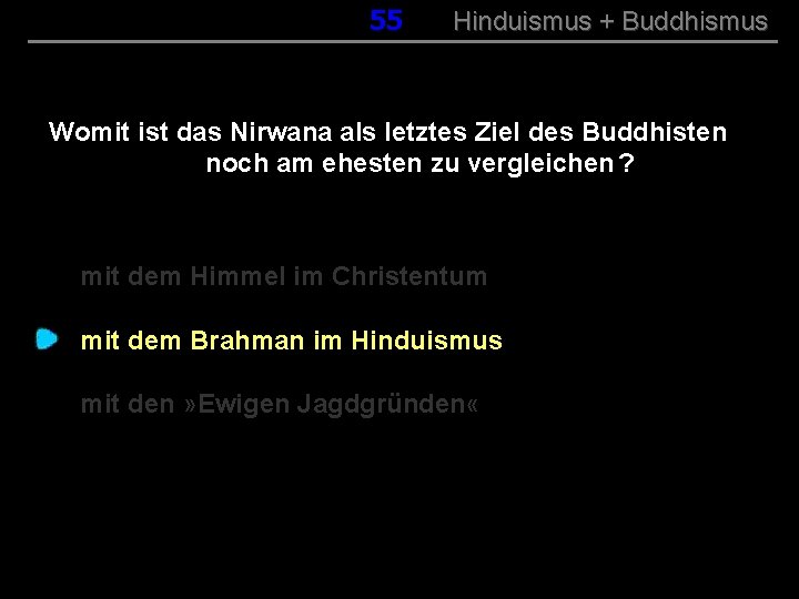 055 Hinduismus + Buddhismus Womit ist das Nirwana als letztes Ziel des Buddhisten noch