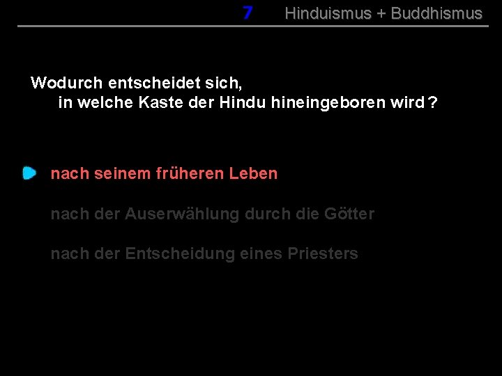 007 Hinduismus + Buddhismus Wodurch entscheidet sich, in welche Kaste der Hindu hineingeboren wird