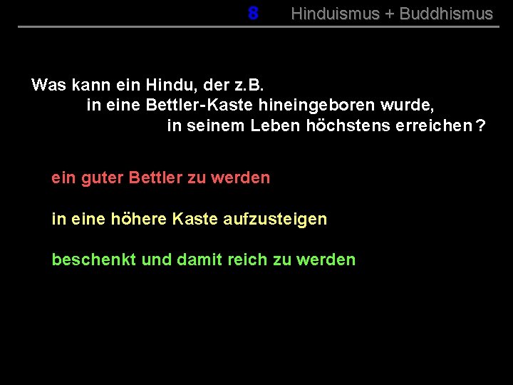 008 Hinduismus + Buddhismus Was kann ein Hindu, der z. B. in eine Bettler-