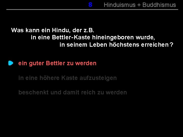008 Hinduismus + Buddhismus Was kann ein Hindu, der z. B. in eine Bettler-