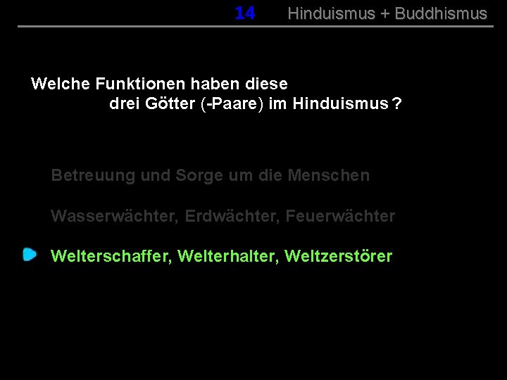 014 Hinduismus + Buddhismus Welche Funktionen haben diese drei Götter (-Paare) im Hinduismus ?