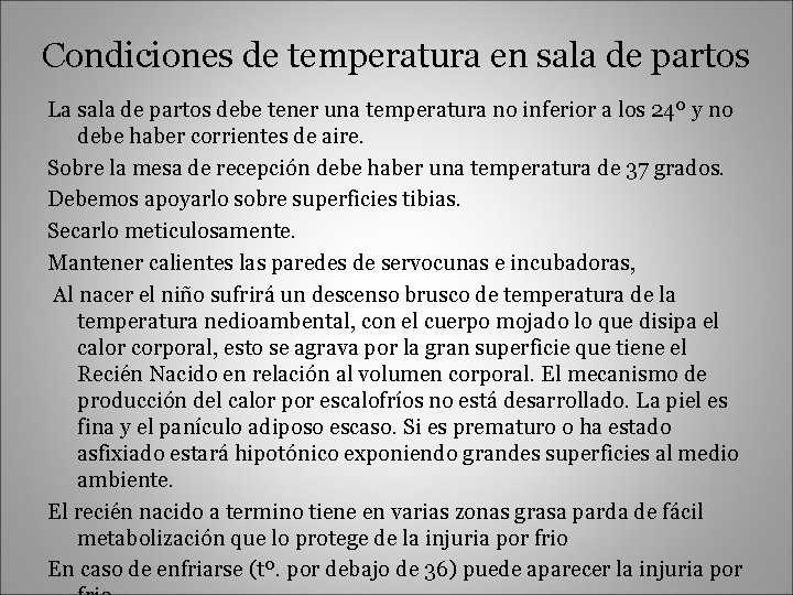 Condiciones de temperatura en sala de partos La sala de partos debe tener una