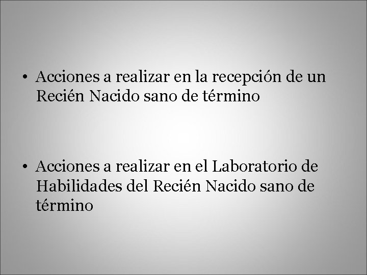  • Acciones a realizar en la recepción de un Recién Nacido sano de
