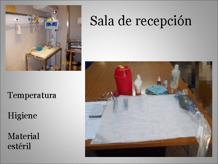 Sala de recepción Temperatura Higiene Material estéril 