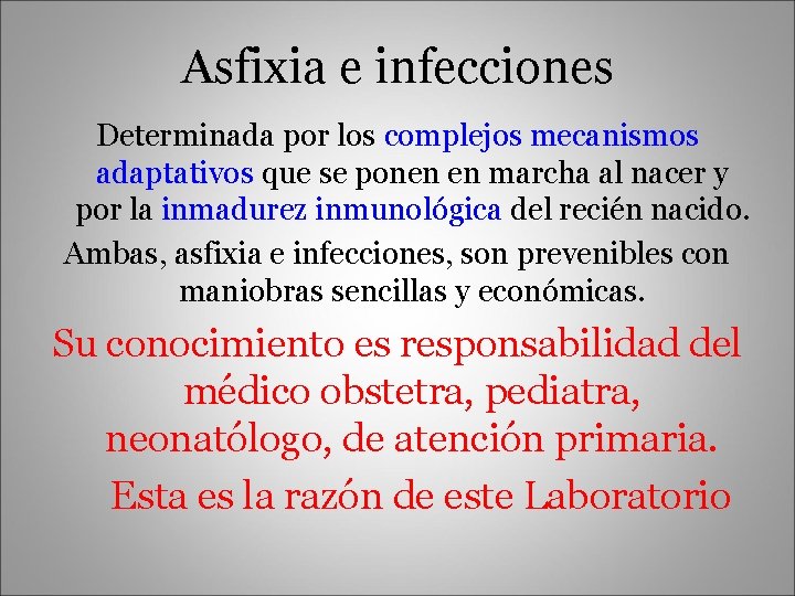 Asfixia e infecciones Determinada por los complejos mecanismos adaptativos que se ponen en marcha