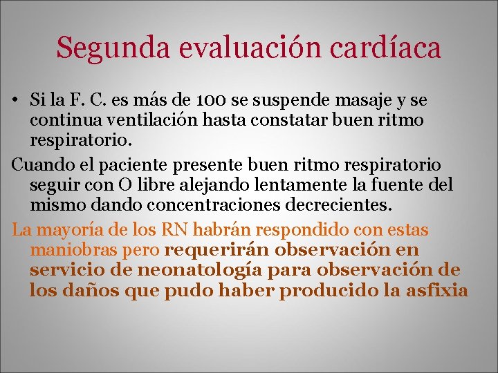 Segunda evaluación cardíaca • Si la F. C. es más de 100 se suspende