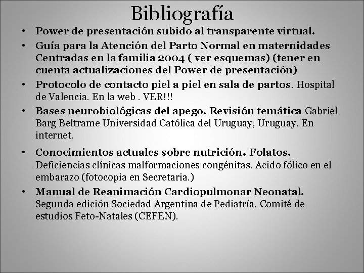 Bibliografía • Power de presentación subido al transparente virtual. • Guía para la Atención