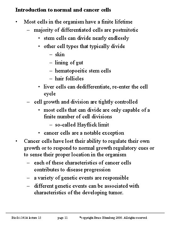 Introduction to normal and cancer cells • • Most cells in the organism have