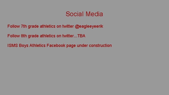 Social Media Follow 7 th grade athletics on twitter @eagleeyeerik Follow 8 th grade