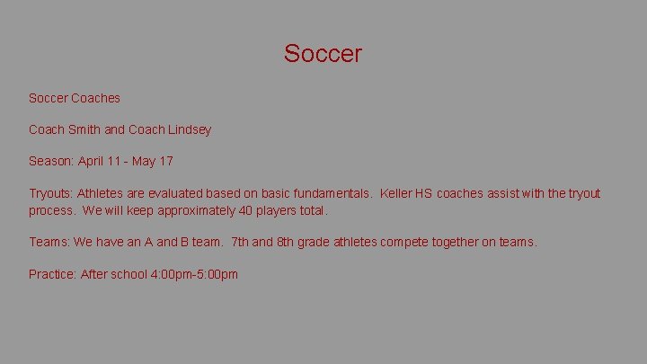 Soccer Coaches Coach Smith and Coach Lindsey Season: April 11 - May 17 Tryouts: