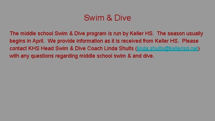 Swim & Dive The middle school Swim & Dive program is run by Keller