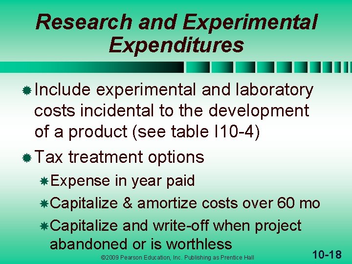 Research and Experimental Expenditures ® Include experimental and laboratory costs incidental to the development