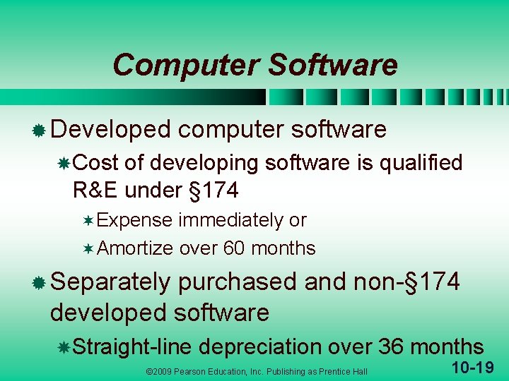 Computer Software ® Developed computer software Cost of developing software is qualified R&E under