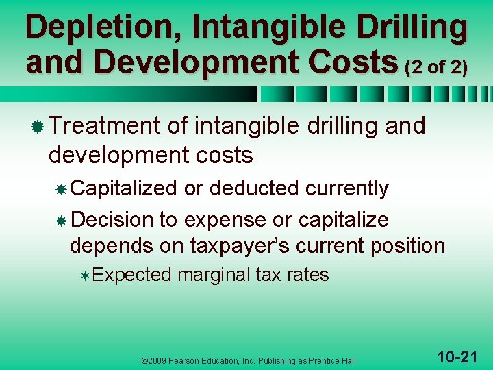 Depletion, Intangible Drilling and Development Costs (2 of 2) ® Treatment of intangible drilling