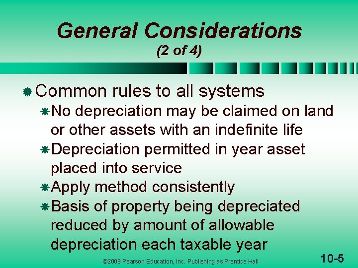 General Considerations (2 of 4) ® Common rules to all systems No depreciation may
