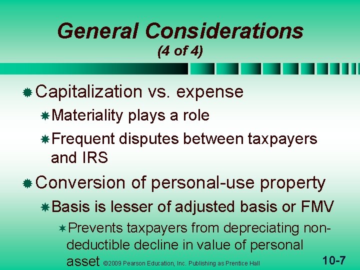 General Considerations (4 of 4) ® Capitalization vs. expense Materiality plays a role Frequent