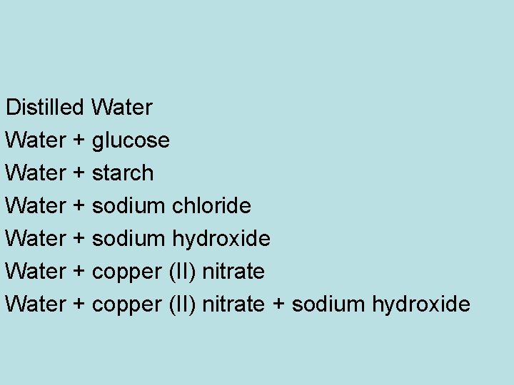 Distilled Water + glucose Water + starch Water + sodium chloride Water + sodium