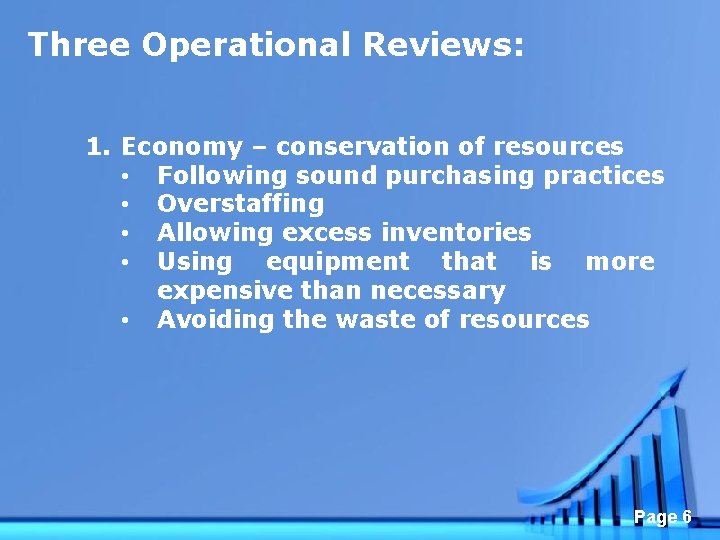 Three Operational Reviews: 1. Economy – conservation of resources • Following sound purchasing practices