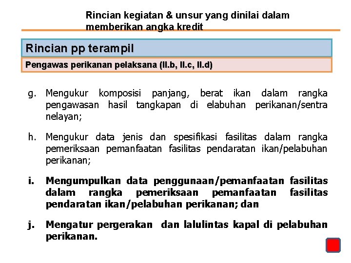 Rincian kegiatan & unsur yang dinilai dalam memberikan angka kredit Rincian pp terampil Pengawas