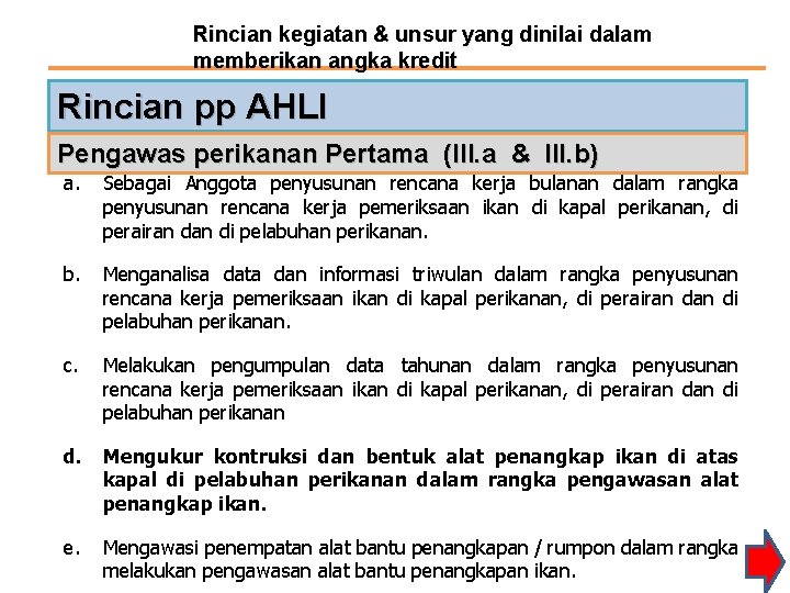 Rincian kegiatan & unsur yang dinilai dalam memberikan angka kredit Rincian pp AHLI Pengawas