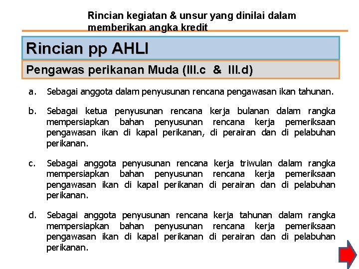 Rincian kegiatan & unsur yang dinilai dalam memberikan angka kredit Rincian pp AHLI Pengawas