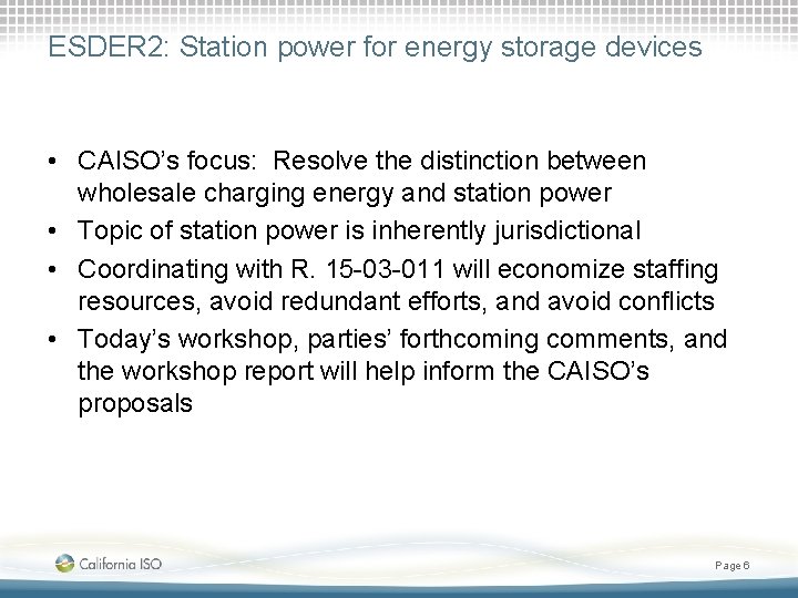 ESDER 2: Station power for energy storage devices • CAISO’s focus: Resolve the distinction