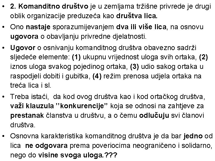  • 2. Komanditno društvo je u zemljama tržišne privrede je drugi oblik organizacije