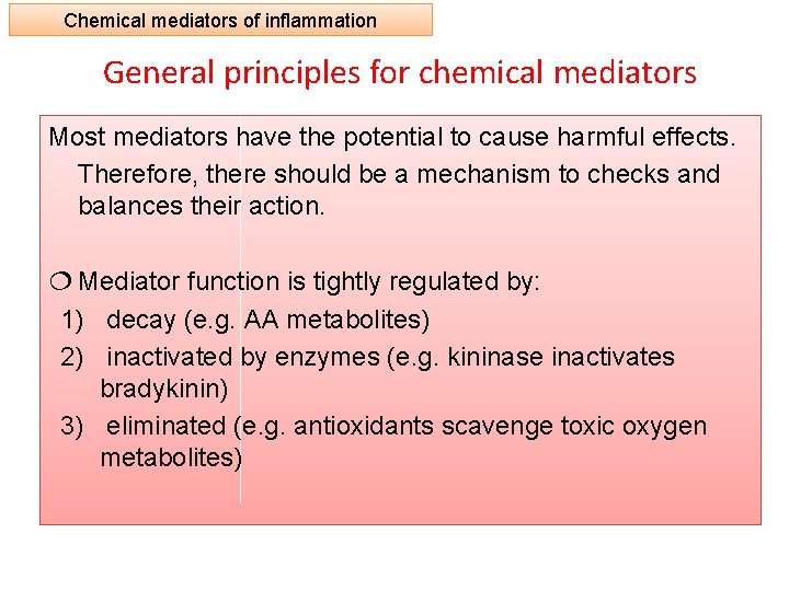 Chemical mediators of inflammation General principles for chemical mediators Most mediators have the potential