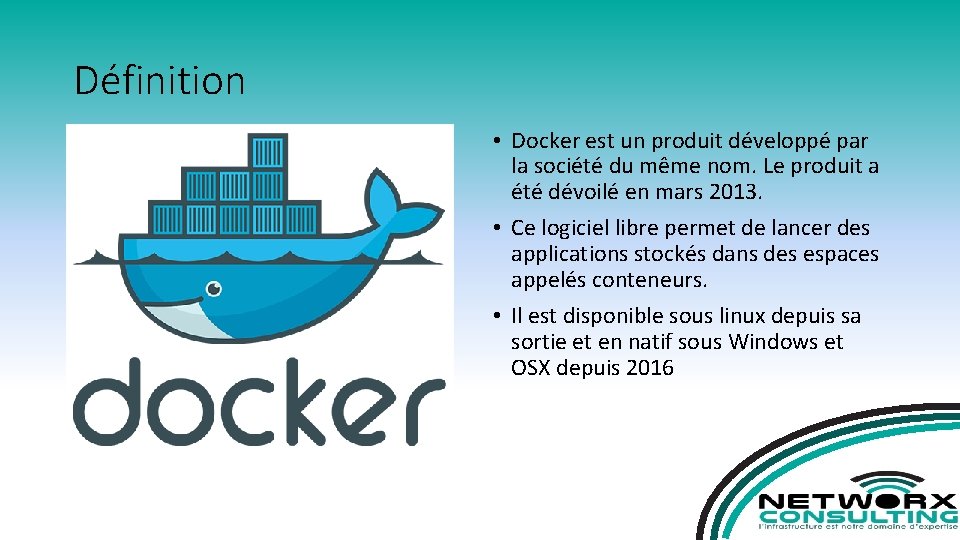 Définition • Docker est un produit développé par la société du même nom. Le