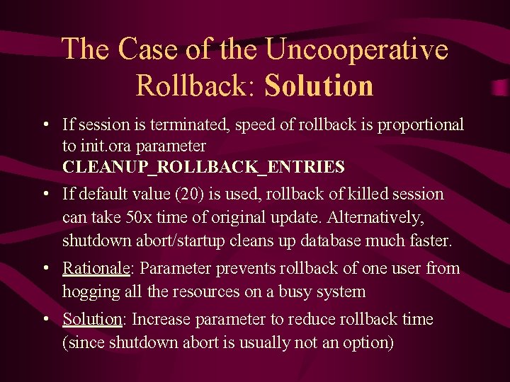 The Case of the Uncooperative Rollback: Solution • If session is terminated, speed of