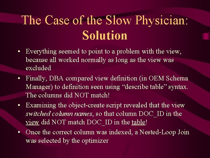 The Case of the Slow Physician: Solution • Everything seemed to point to a