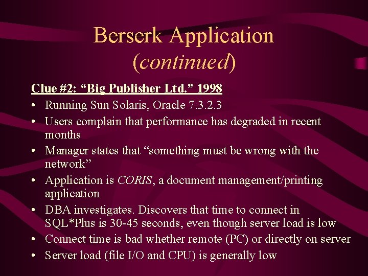Berserk Application (continued) Clue #2: “Big Publisher Ltd. ” 1998 • Running Sun Solaris,