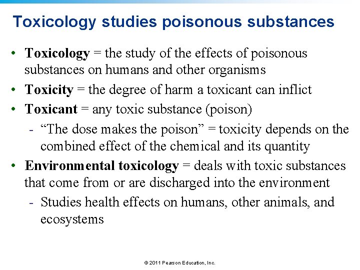 Toxicology studies poisonous substances • Toxicology = the study of the effects of poisonous