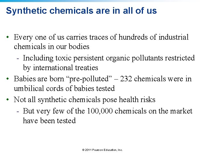 Synthetic chemicals are in all of us • Every one of us carries traces