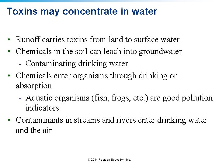 Toxins may concentrate in water • Runoff carries toxins from land to surface water