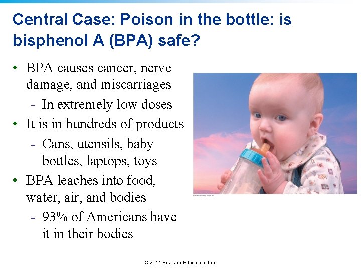 Central Case: Poison in the bottle: is bisphenol A (BPA) safe? • BPA causes