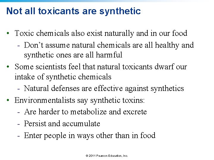 Not all toxicants are synthetic • Toxic chemicals also exist naturally and in our