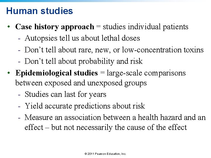 Human studies • Case history approach = studies individual patients - Autopsies tell us