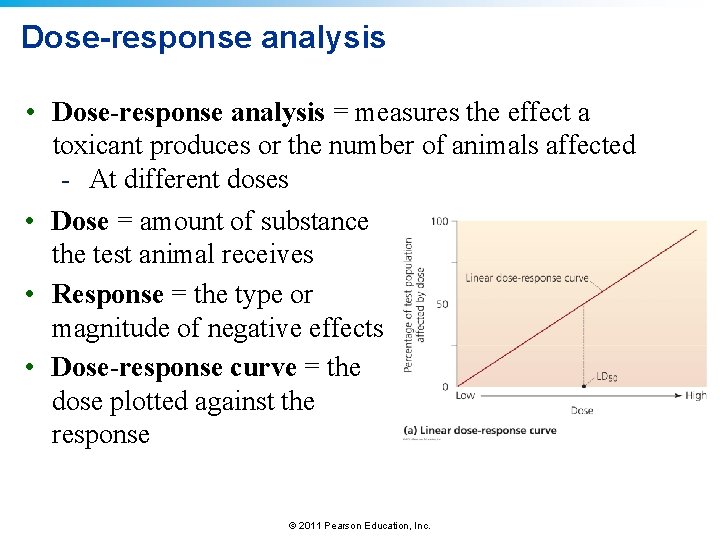 Dose-response analysis • Dose-response analysis = measures the effect a toxicant produces or the