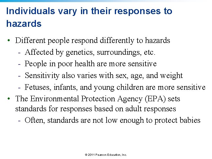 Individuals vary in their responses to hazards • Different people respond differently to hazards