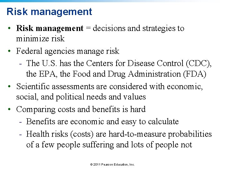 Risk management • Risk management = decisions and strategies to minimize risk • Federal