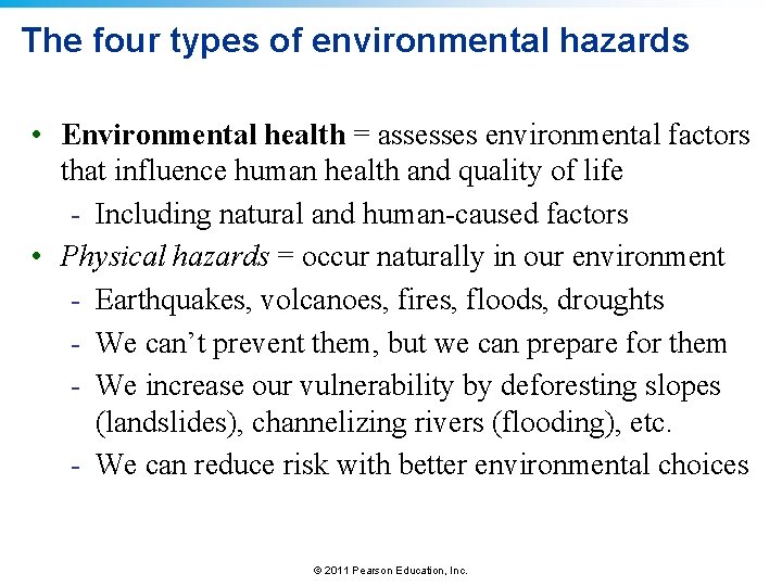 The four types of environmental hazards • Environmental health = assesses environmental factors that
