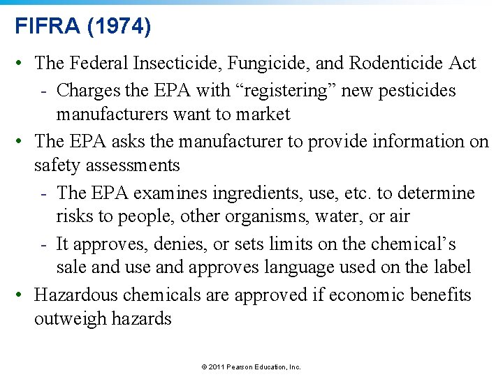 FIFRA (1974) • The Federal Insecticide, Fungicide, and Rodenticide Act - Charges the EPA