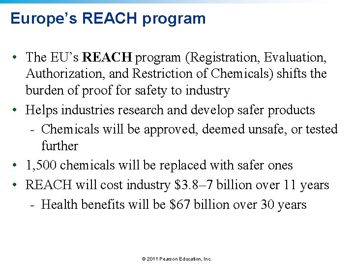 Europe’s REACH program • The EU’s REACH program (Registration, Evaluation, Authorization, and Restriction of