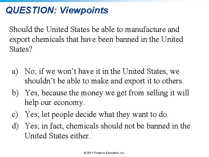 QUESTION: Viewpoints Should the United States be able to manufacture and export chemicals that