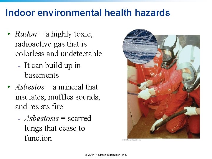Indoor environmental health hazards • Radon = a highly toxic, radioactive gas that is