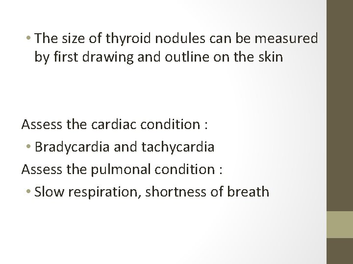  • The size of thyroid nodules can be measured by first drawing and