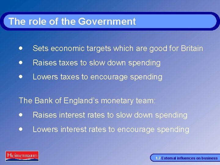 The role of the Government · Sets economic targets which are good for Britain