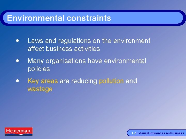 Environmental constraints · Laws and regulations on the environment affect business activities · Many